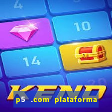 p5 .com plataforma de jogos